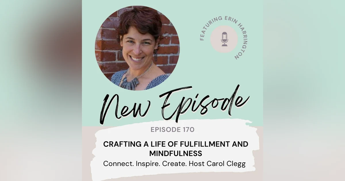 170 Crafting a Life of Fulfillment and Mindfulness with Erin Harrington