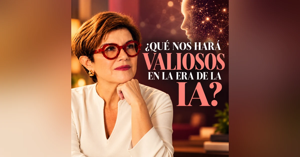 ¿Qué nos hará valiosos en la era de la inteligencia artificial?