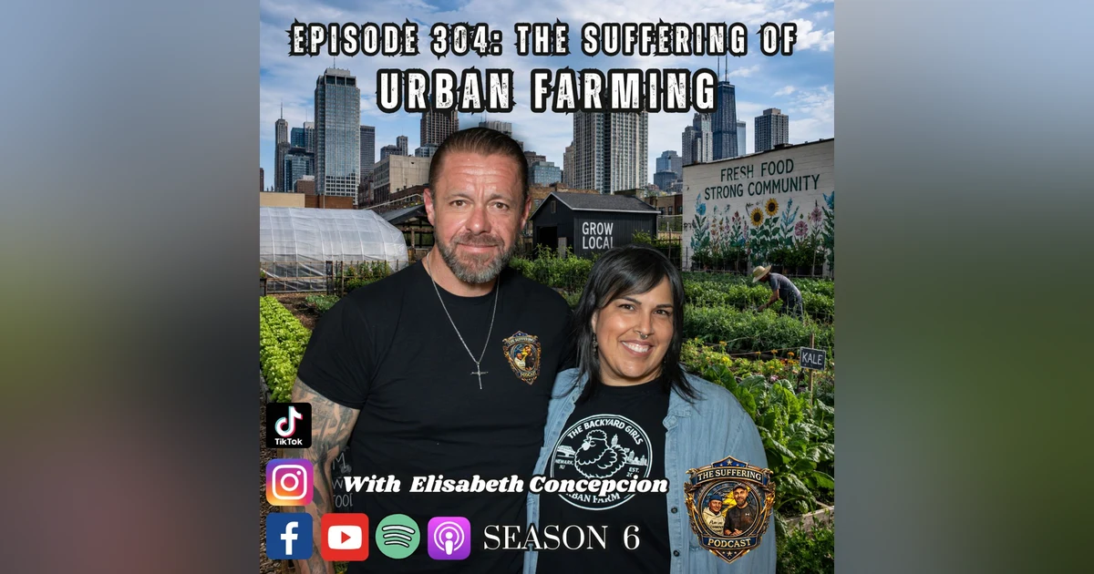 Episode 304: The Suffering of Urban Farming with Elisabeth Concepcion