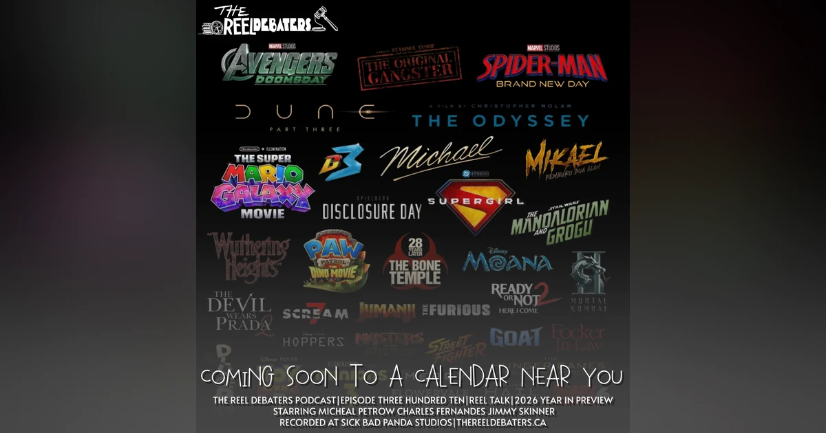 #310 Coming Soon To A Calendar Near You, The 2026 Film And Tv Preview