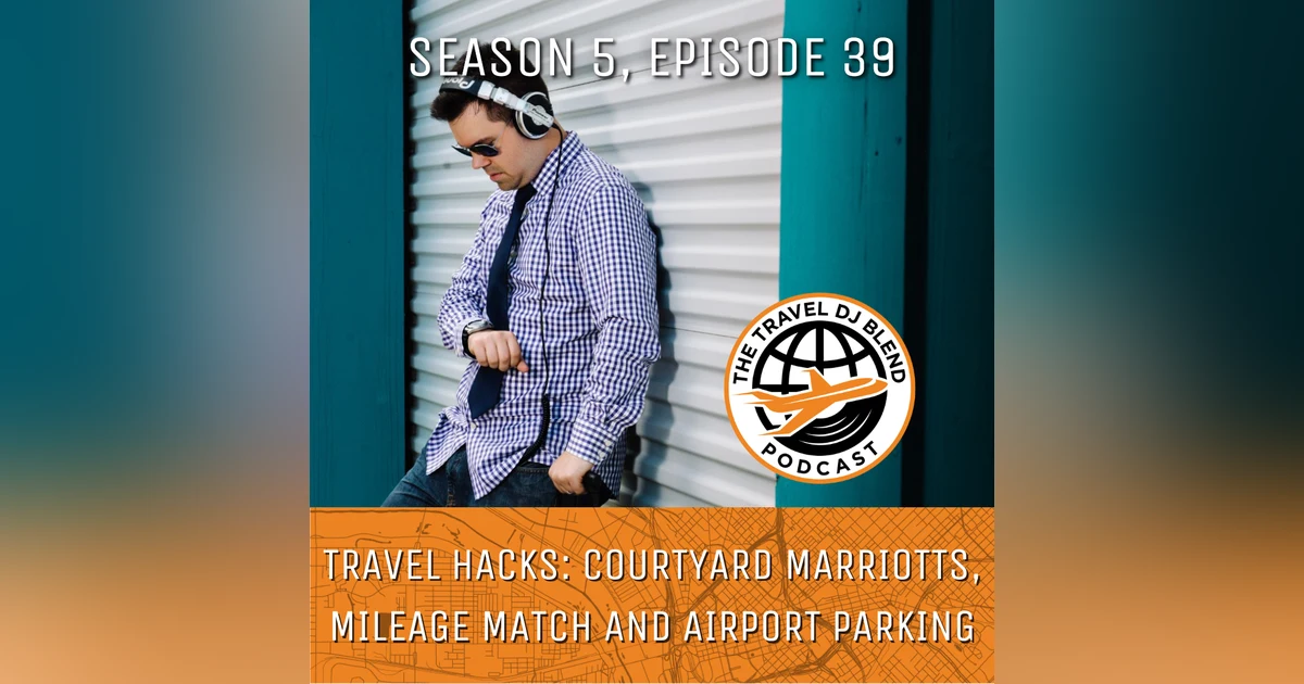 Travel Hacks: Courtyard Marriotts, Mileage Match, and Airport Parking