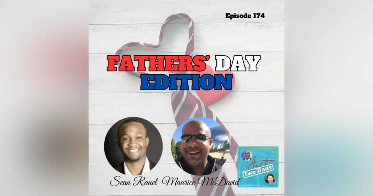 Episode 174: Maurice McDavid & Sean Ranel - Father’s Day Edition 2024