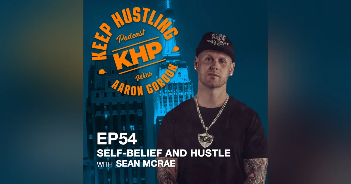Self-Belief and Hustle with Sean McRae