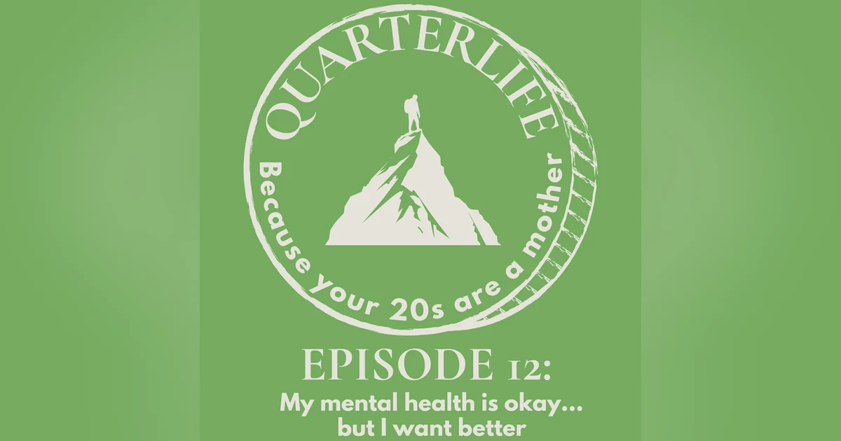 Flusterclux Quarterlife: My Mental Health is Okay… But I Want Better