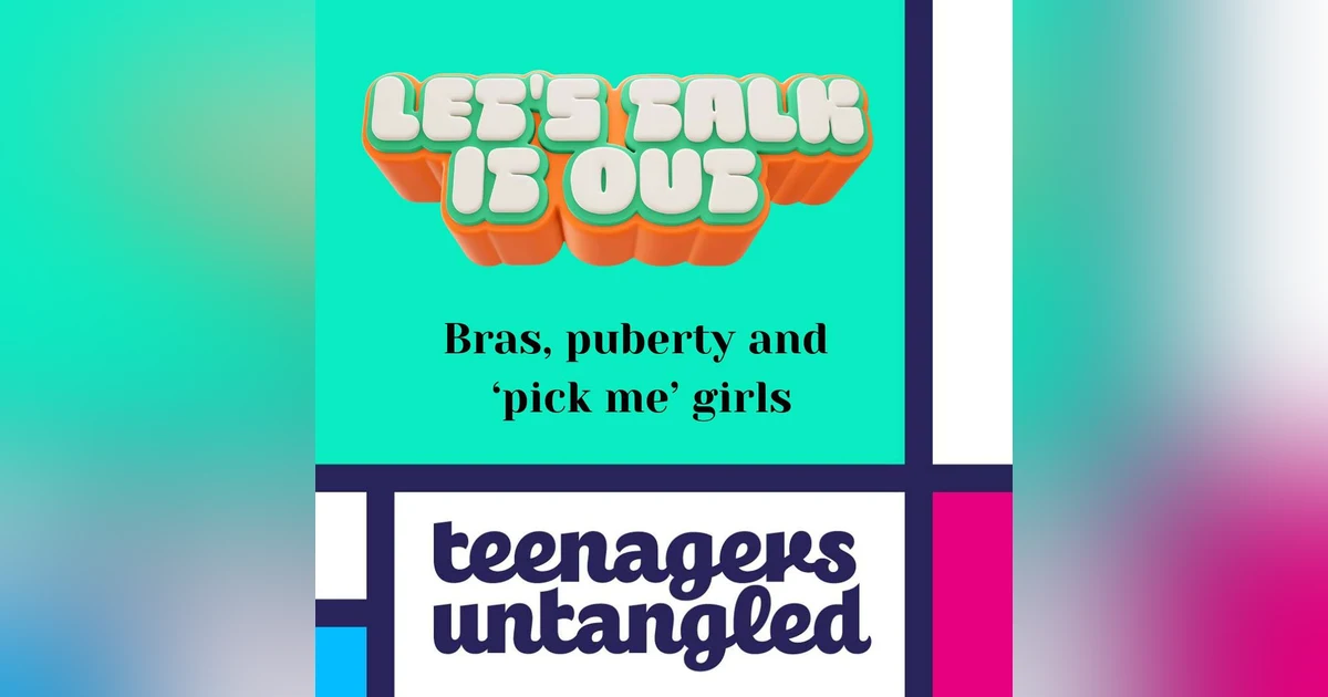 Puberty, toxic friendships and 'Pick me' girls - teens talk.