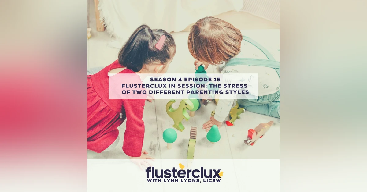 Flusterclux in Session: The Stress  of Two Different Parenting Styles