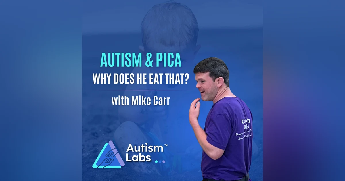 Autism & Pica: How to Prevent Dangerous Eating Behaviors with Mike Carr