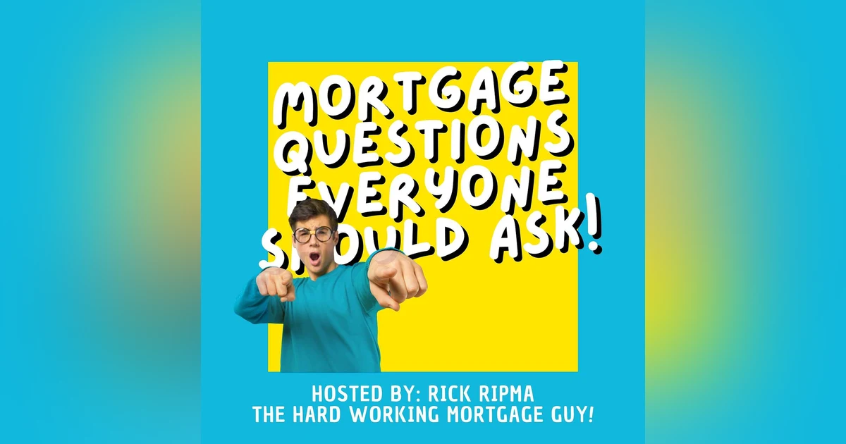 Mortgage Questions everyone should ask!