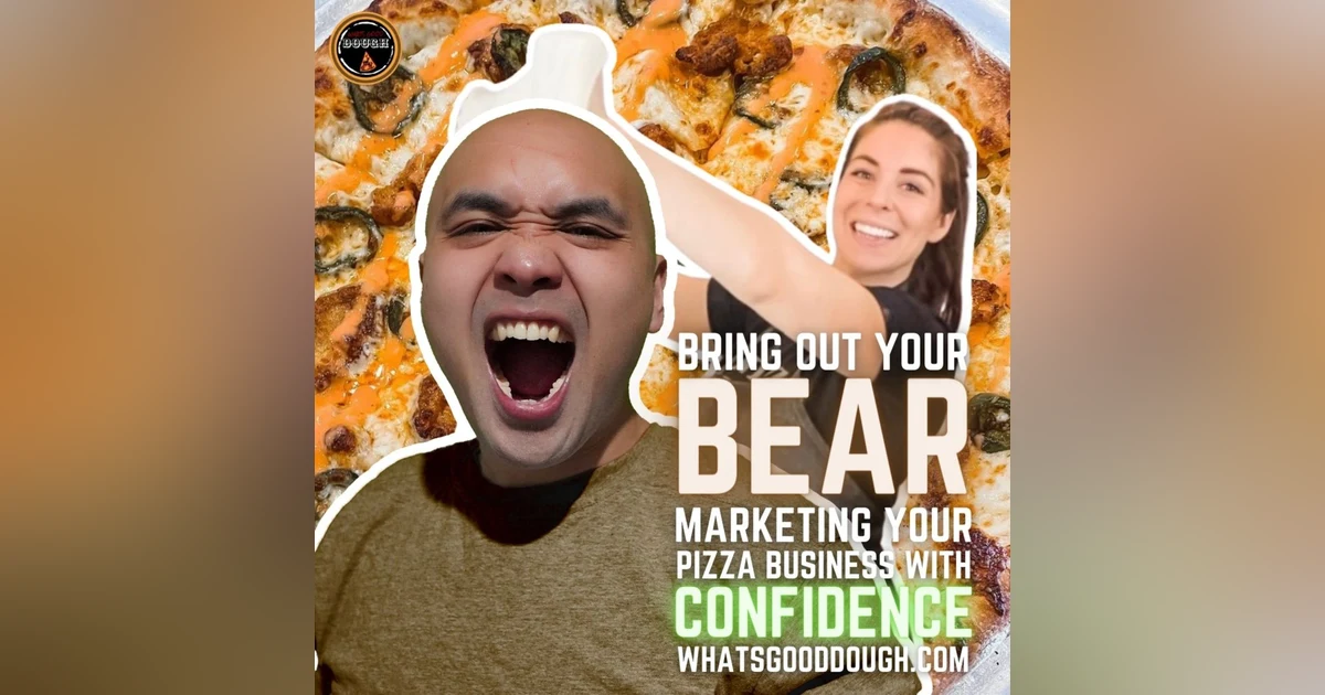 Bring Out Your Bear-Marketing Your Pizza Business With Confidence with Christina Martin @manizzaspizzaparlor