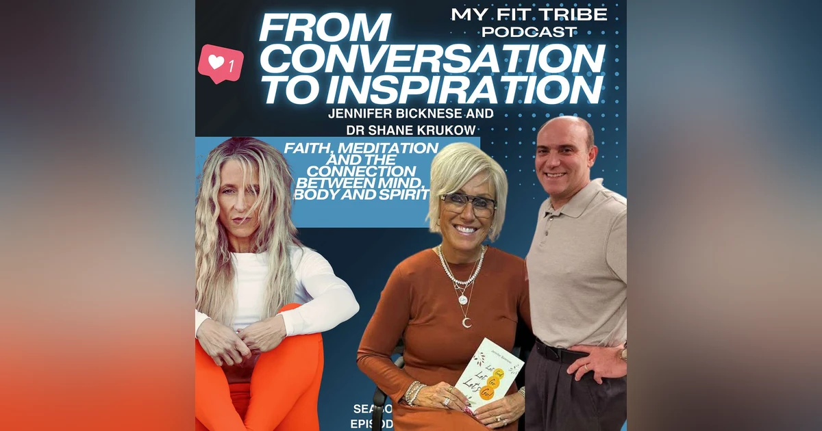Dr Shane Krukow and Jennifer Bicknese: Faith, Meditation and the Connection Between Mind, Body and Spirit