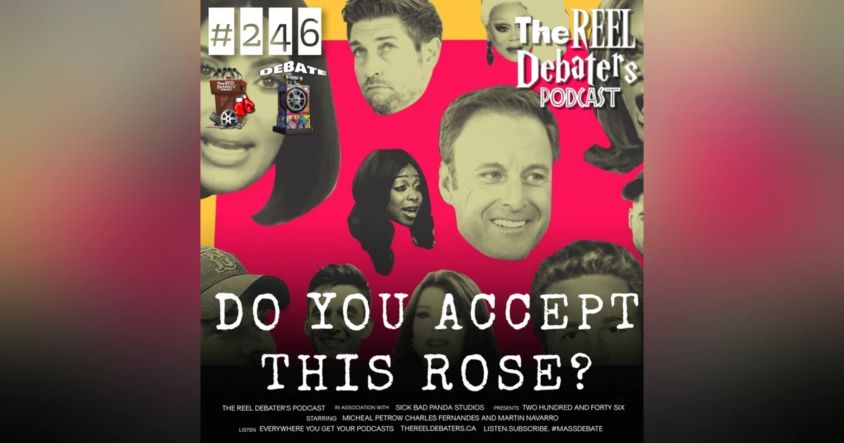 #246 "Do Your Accept This Rose" The Best New Reality TV Show Debate