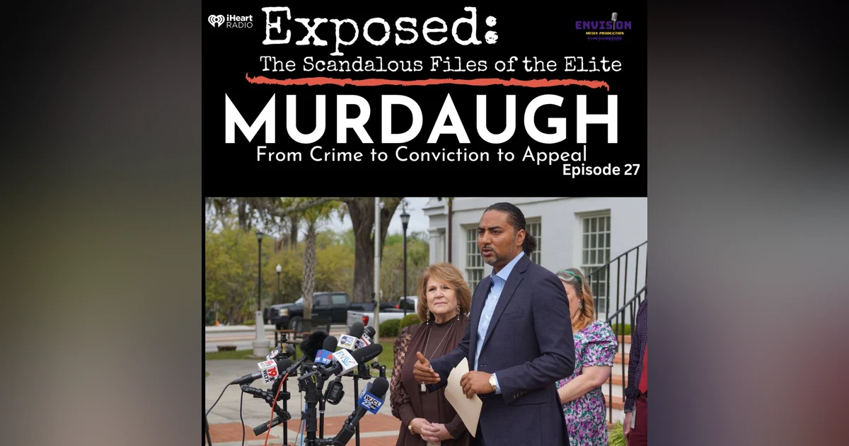 "Murdaugh" Episode Twenty Seven | Aftermath