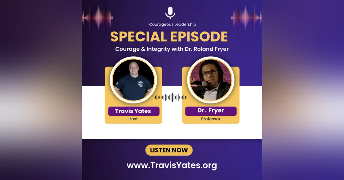 Courage and Integrity with Dr. Roland Fryer