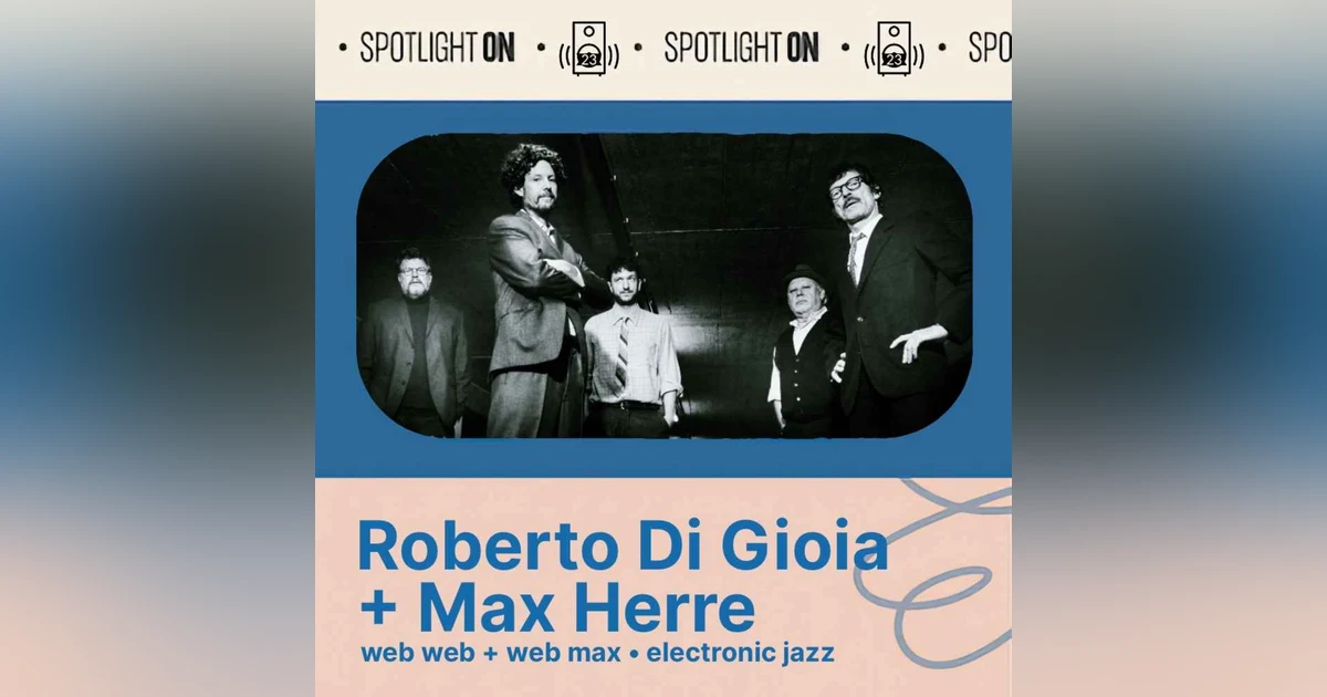 Roberto Di Gioia + Max Herre: Web Web’s experiments in electronic jazz