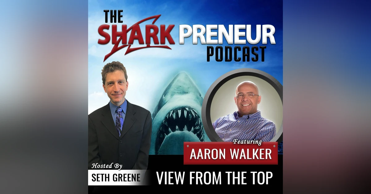 557: View from the Top with Aaron Walker