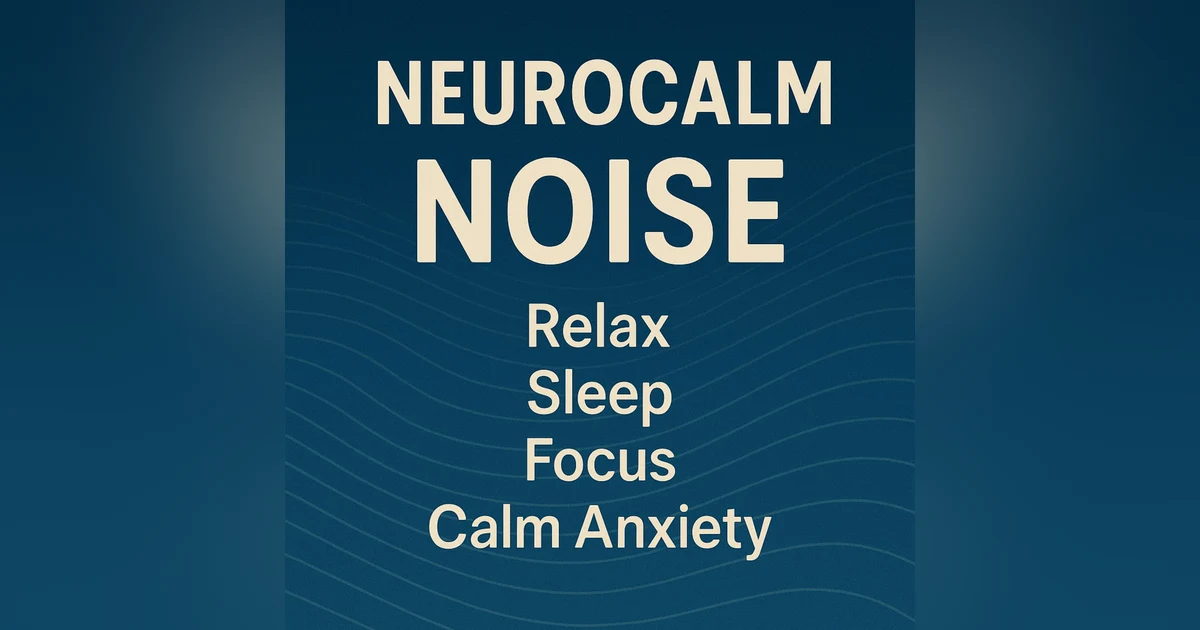 NEUROCALM NOISE Relax Sleep Focus Calm Anxiety