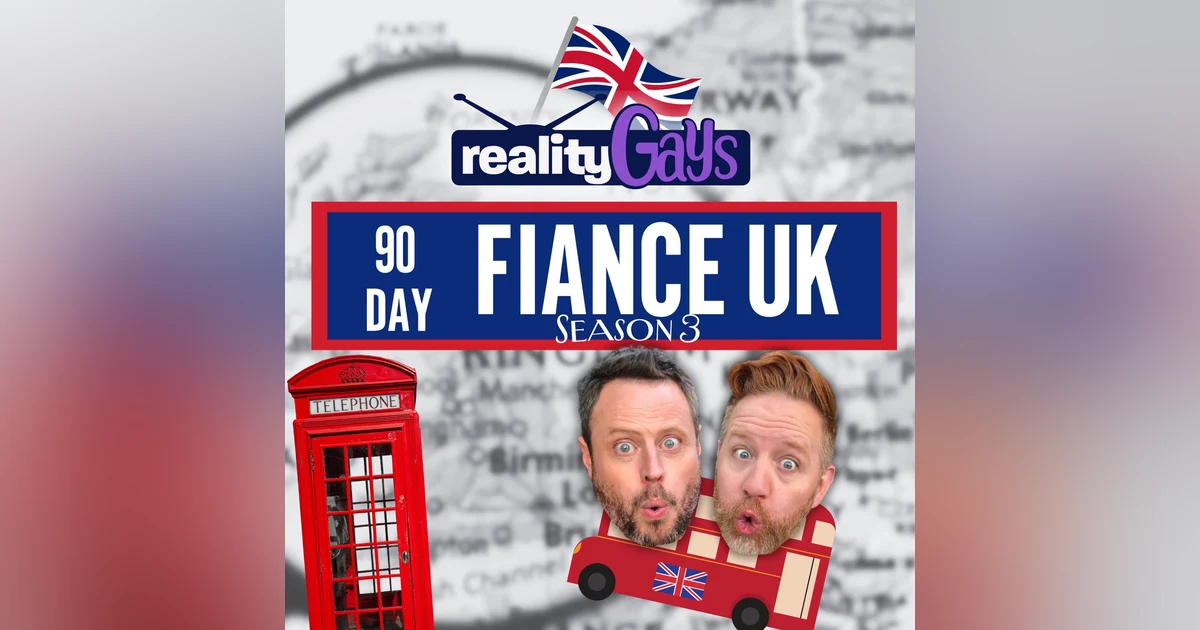 90 Day Fiancé UK 0309  “Get Your Stuff and Go”