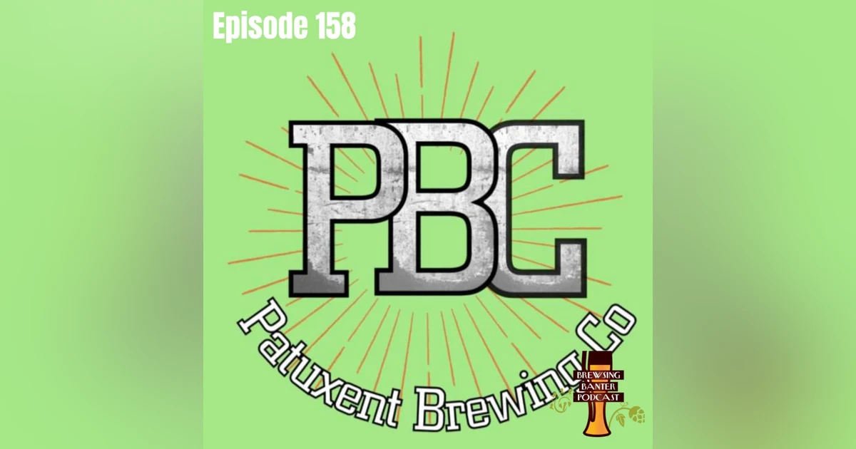 BBP 158 - Patuxent Brewing Company