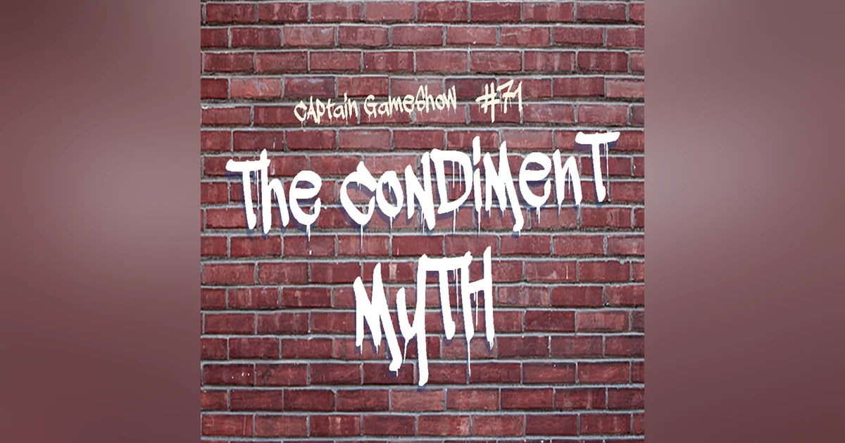 Episode 71: The Condiment Myth