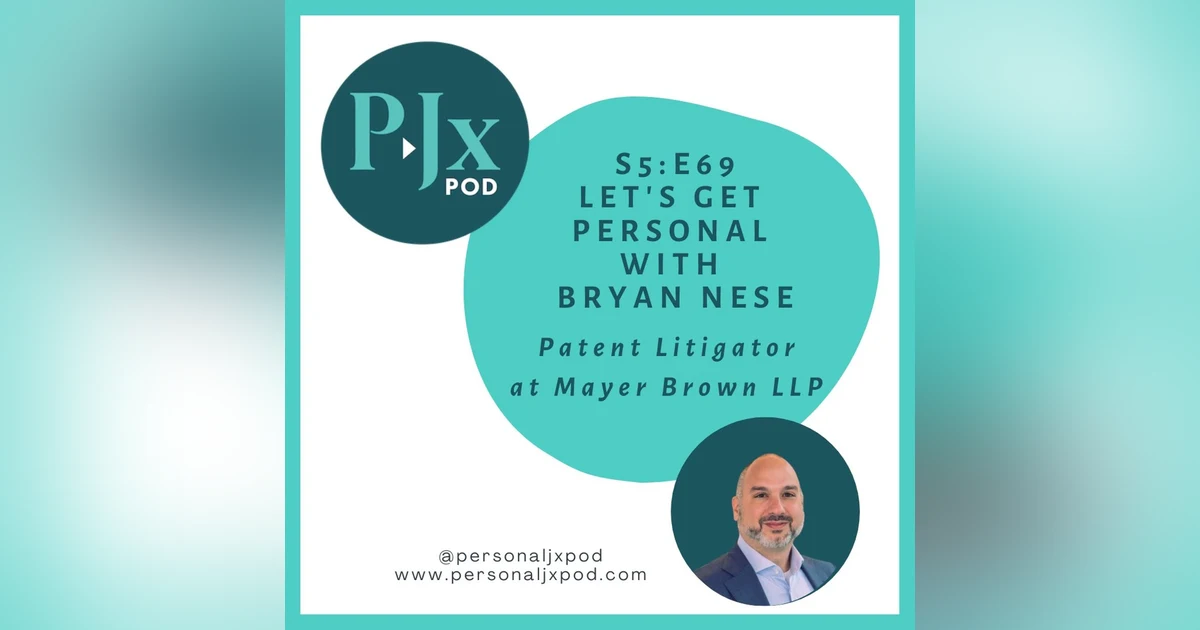 Let's Get Personal With Bryan Nese, Patent Litigator at Mayer Brown