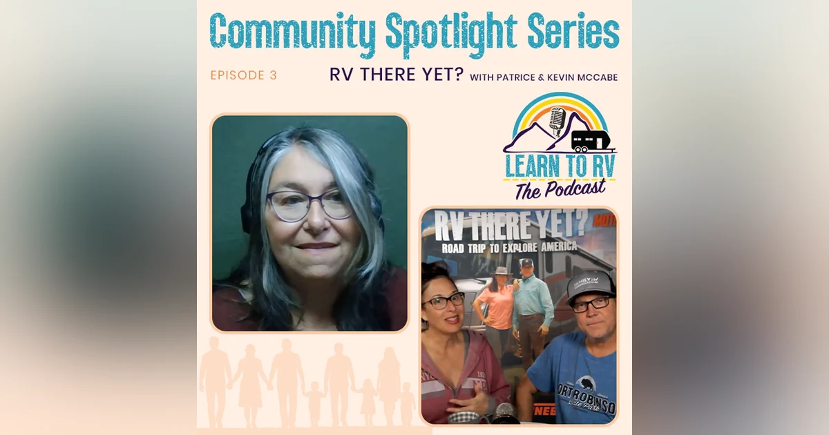 Community Spotlight - RV There Yet? with Patrice & Kevin McCabe