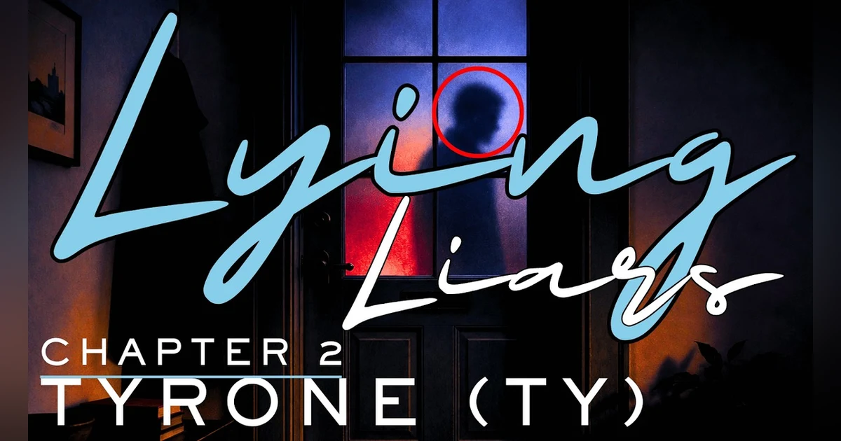 Lying Liars. Chapter 2. Tyrone (Ty) and the Lies You Tell Yourself at 65 MPH.