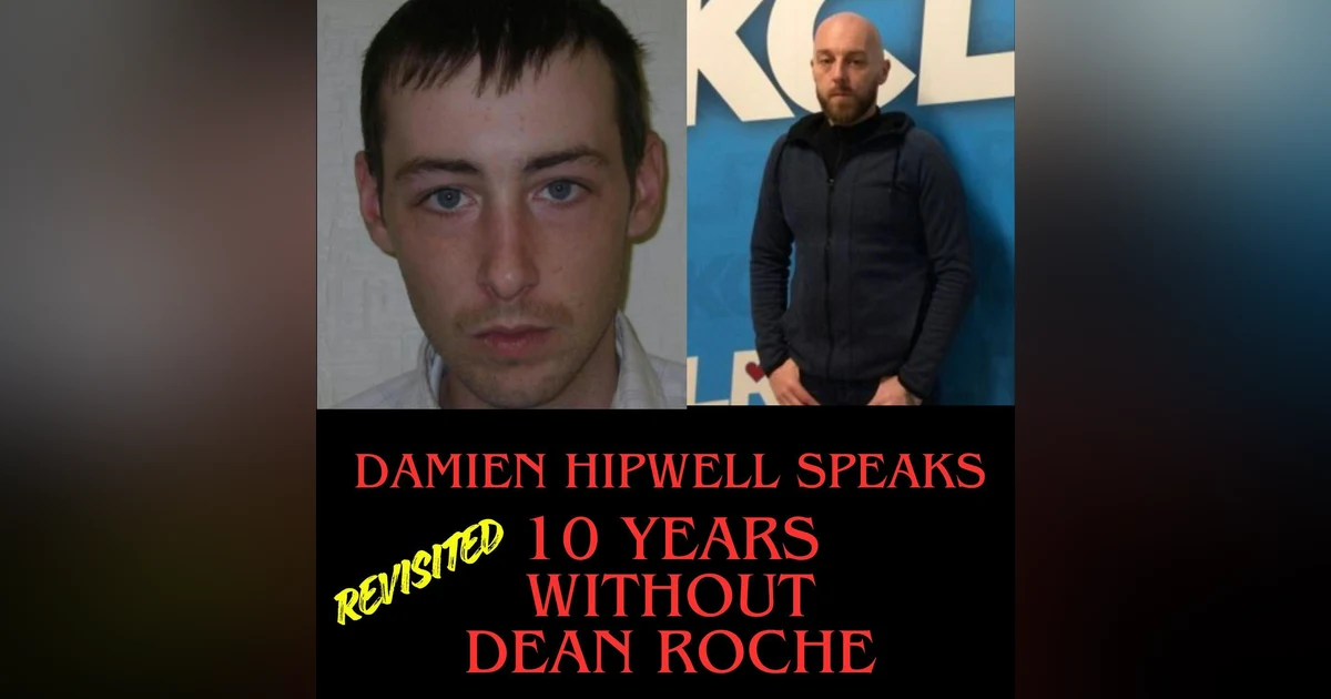 Damien Hipwell Speaks: 10 Years Without Dean Roche
