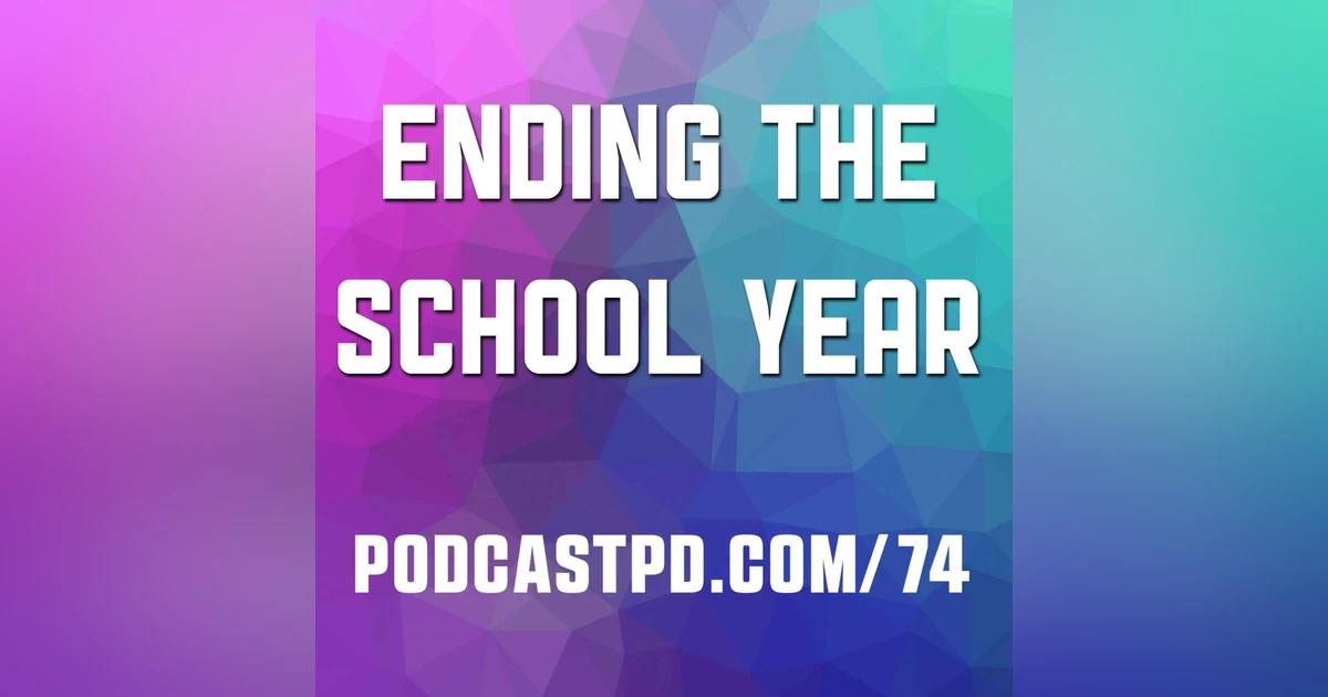 Ending the School Year - PPD074