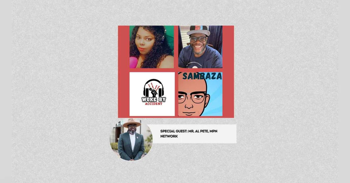 Woke By Accident & Sambaza Podcast- S6  Ep. 164- Unpacking Black Twitter with Mr. Al Pete