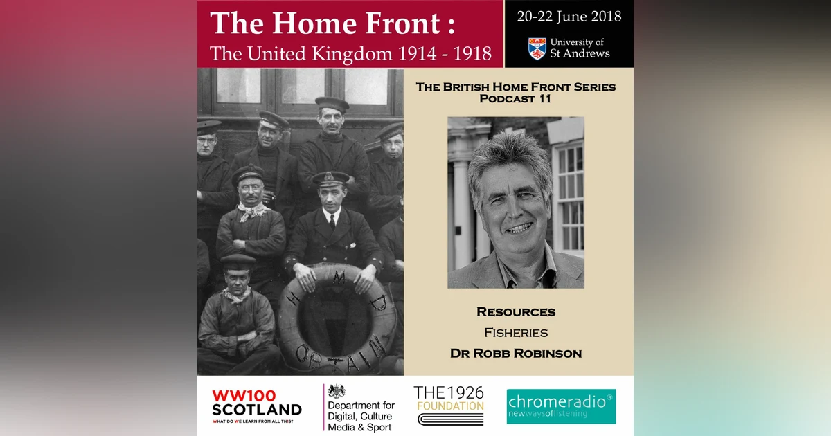 THE BRITISH HOME FRONT 11 | Fisheries - Robb Robinson