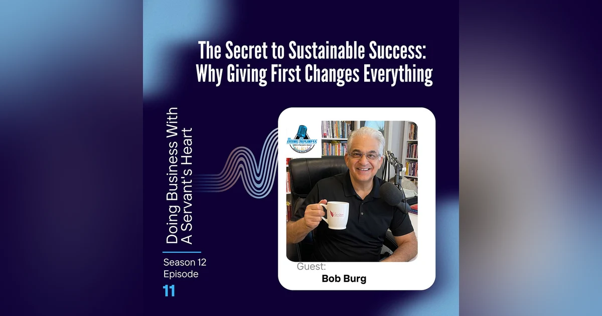 The Secret to Sustainable Success: Why Giving First Changes Everything
