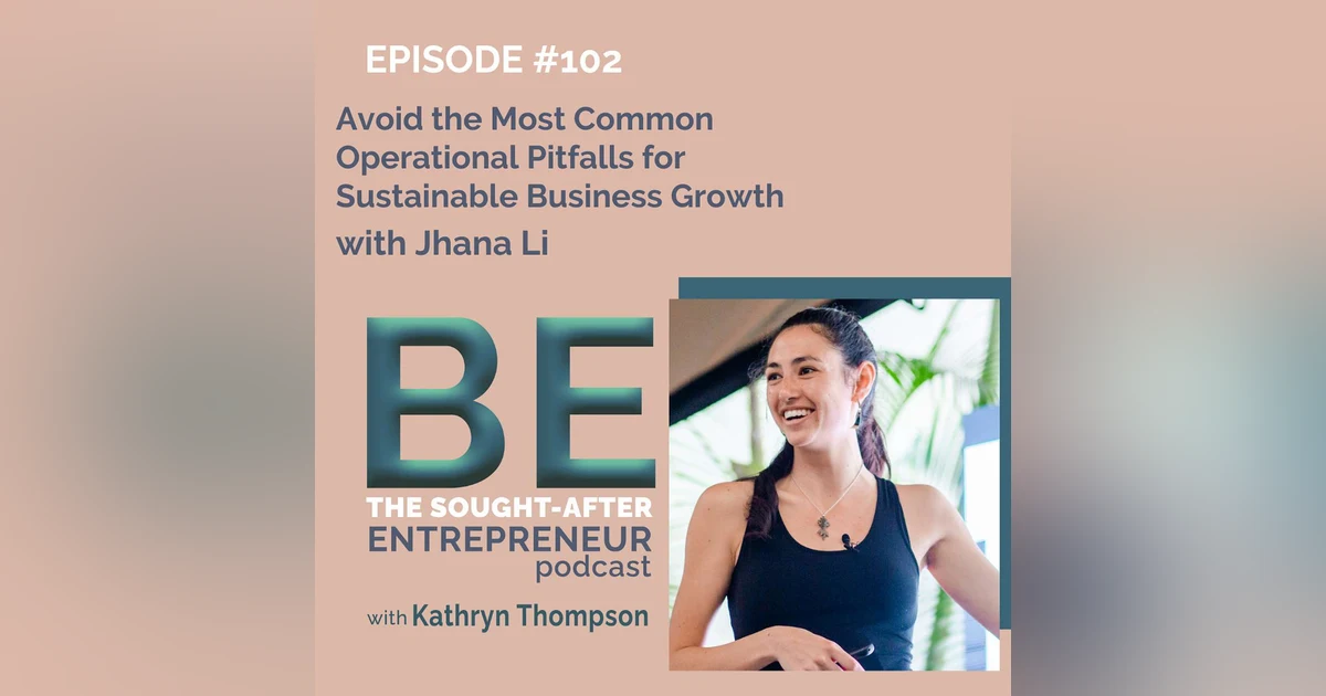 Breaking the Stagnation Cycle: Avoid the Most Common Operational Pitfalls for Sustainable Business Growth with Jhana Li