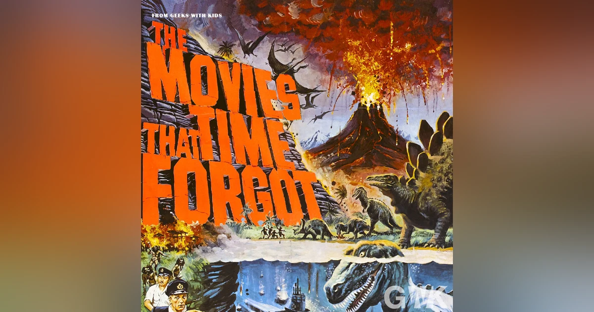 105 - The Movies That Time Forgot