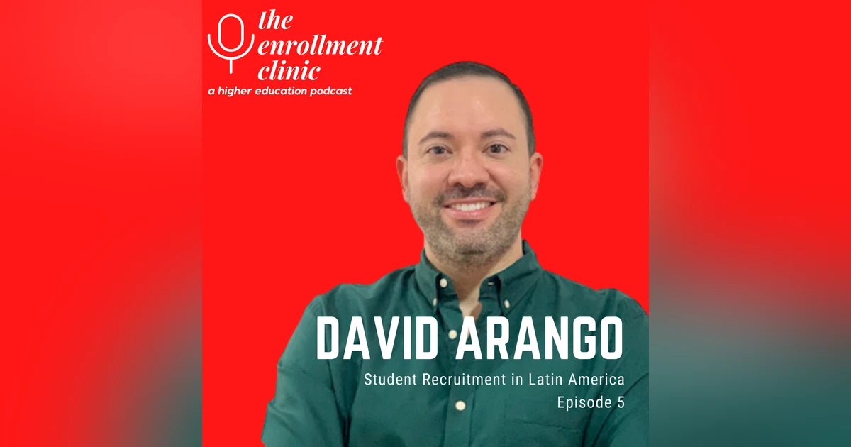 5 - Student Recruitment in Latin America with David Arango