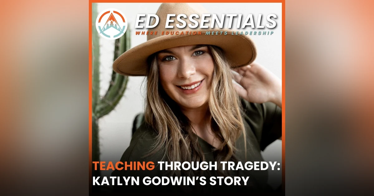Teaching Through Tragedy: Katlyn Godwin’s Story of Loss and Resilience