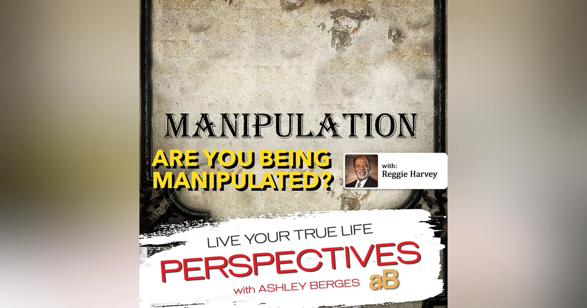 Are you being Manipulated? [Ep. 571]