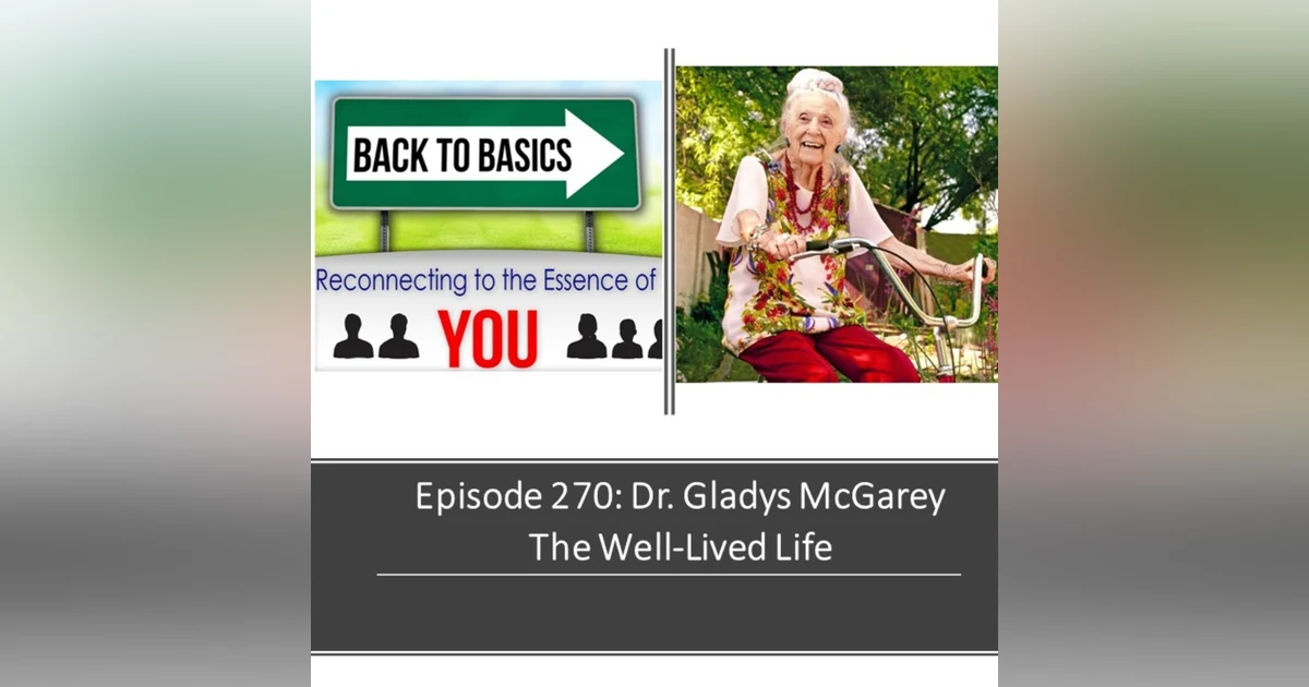 E270: Dr. Gladys McGarey- The Well-Lived Life