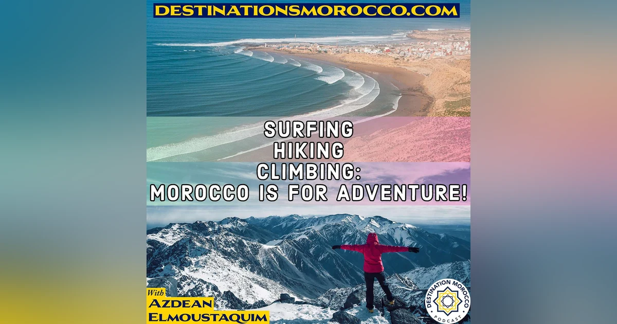 Surfing, Hiking, Mountain Climbing and More: Morocco is Easier Than Ever for Adventures!