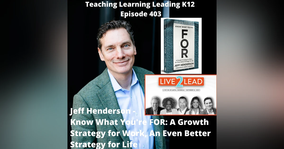 Jeff Henderson - Know What You're FOR: A Growth Strategy for Work, An Even Better Strategy for Life - 403