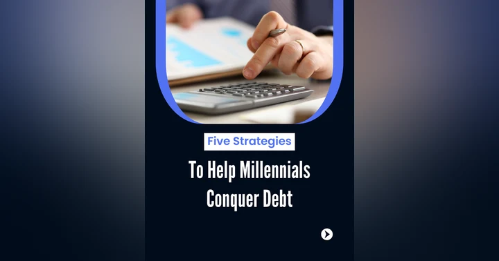image for Five Proven Strategies to Help Millennials Conquer Debt