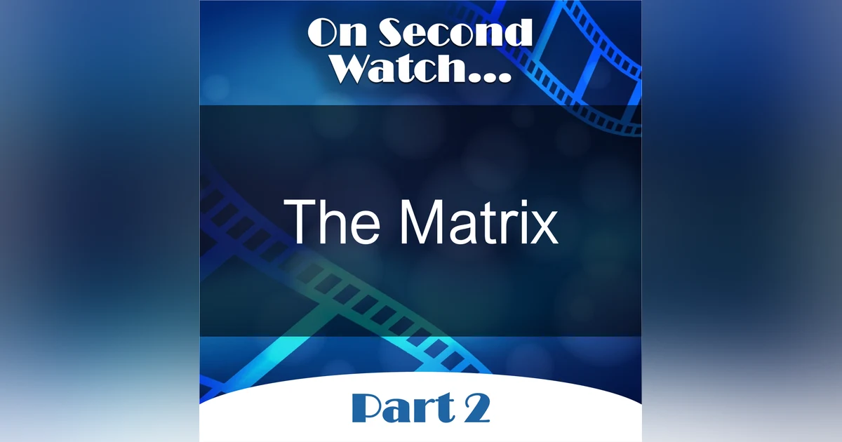 The Matrix (1999) - Part 2, Rewatch Review