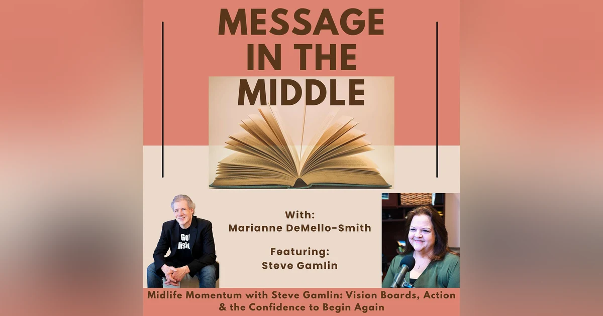 Midlife Momentum with Steve Gamlin: Vision Boards, Action & the Confidence to Begin Again
