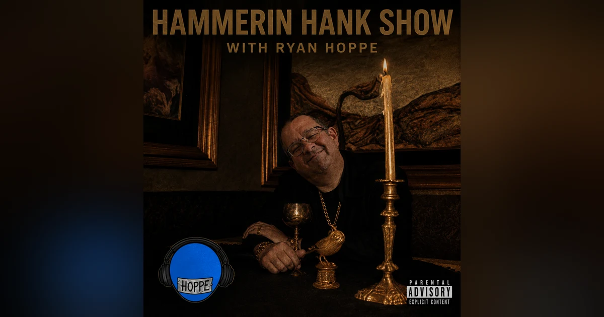 The Hammerin Hank Show With Henry Ochs & Ryan Hoppe: Episode 53