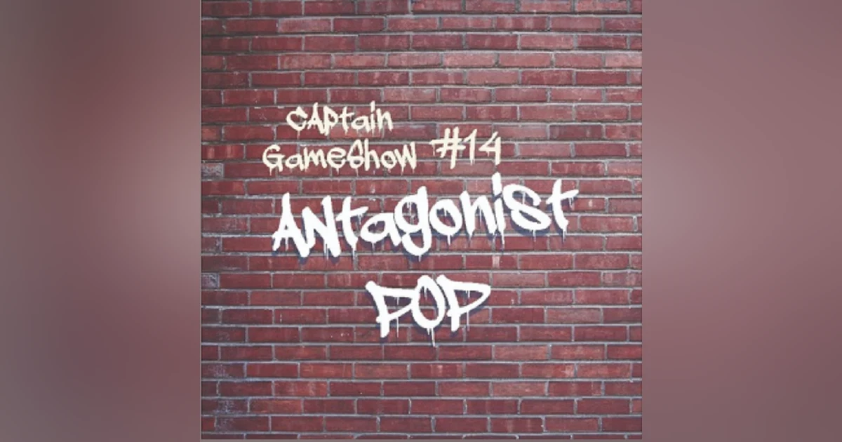 Episode 14: Antagonist Pop
