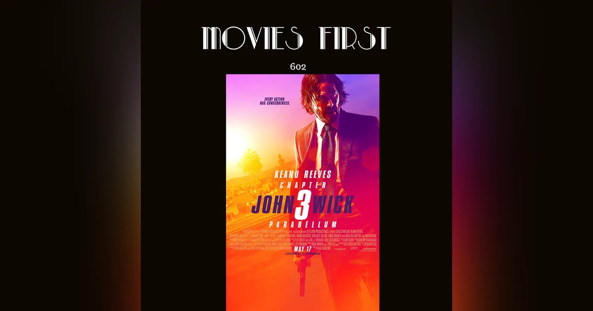 602: John Wick: Chapter 3 - Parabellum (a review)