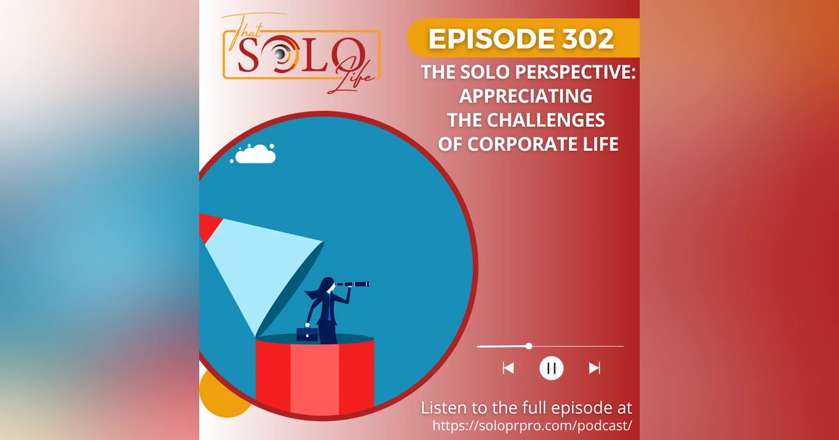 The Solo Perspective: Appreciating The Challenges Of Corporate Life