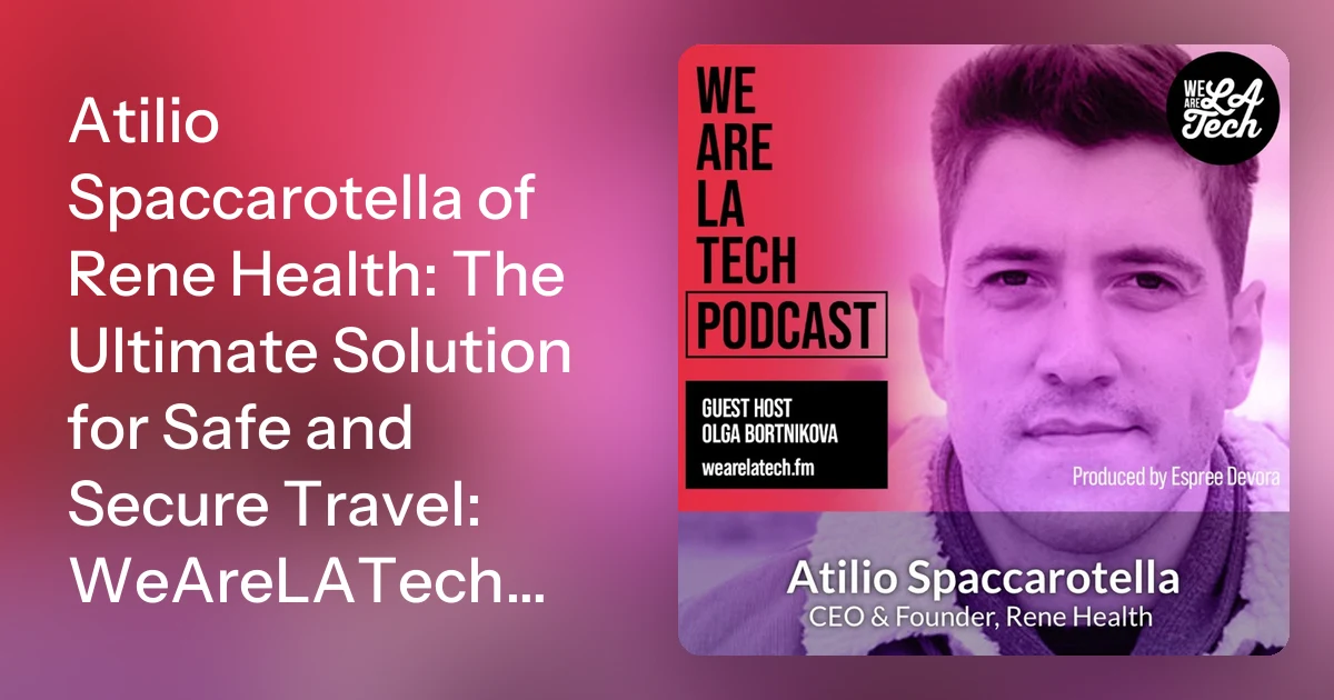 Atilio Spaccarotella of Rene Health: The Ultimate Solution for S…
