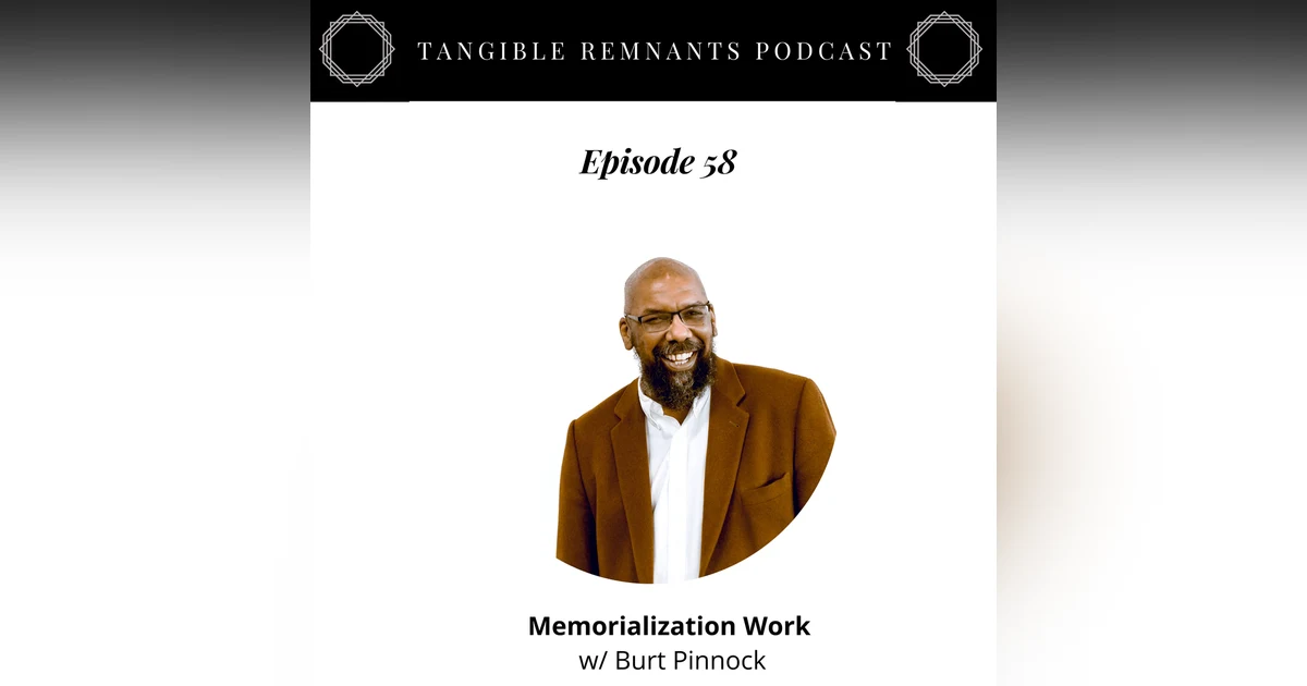 Memorialization Work w/ Burt Pinnock