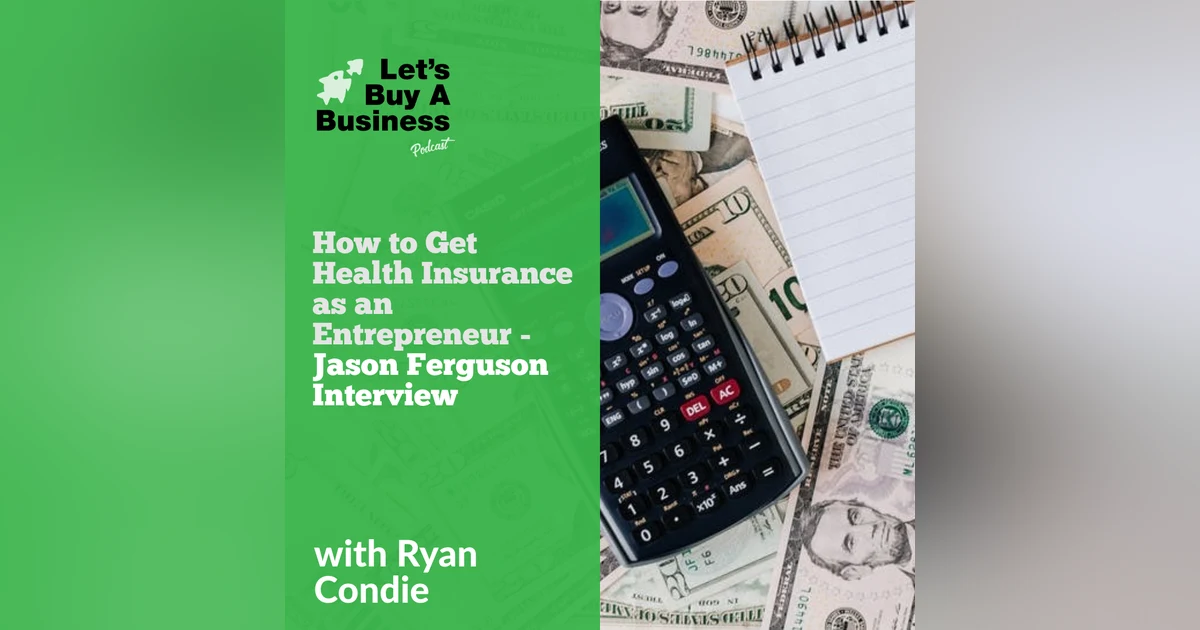 How to Get Health Insurance as an Entrepreneur - Jason Ferguson Interview