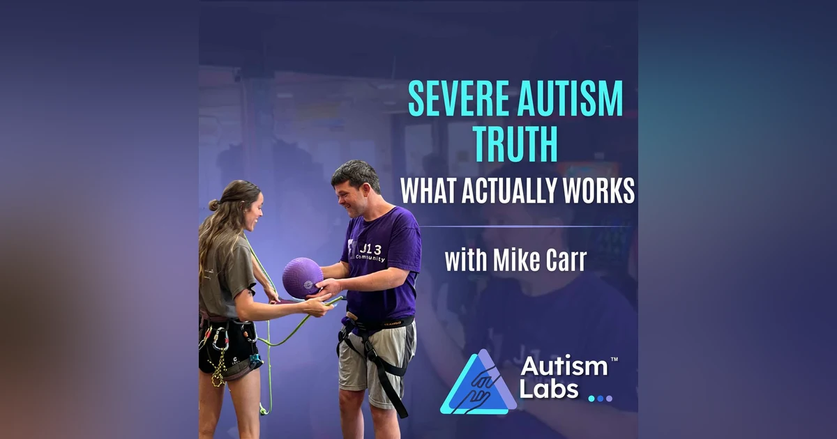 How to Help a Severely Autistic Child Thrive with Mike Carr